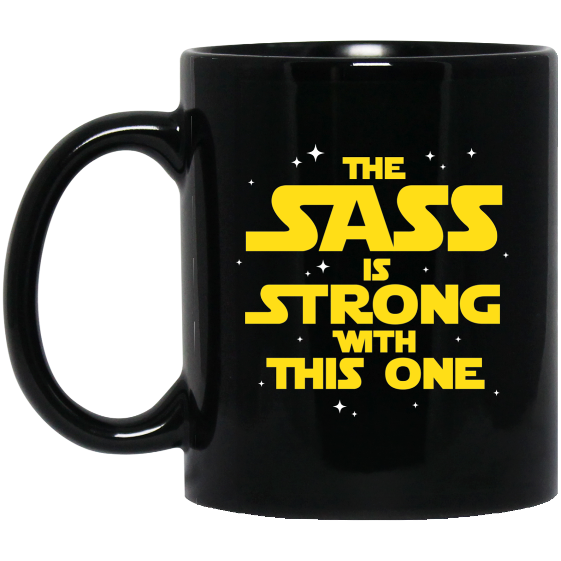 The Sass Is Strong With This One 11 oz. Black Mug Secondary image