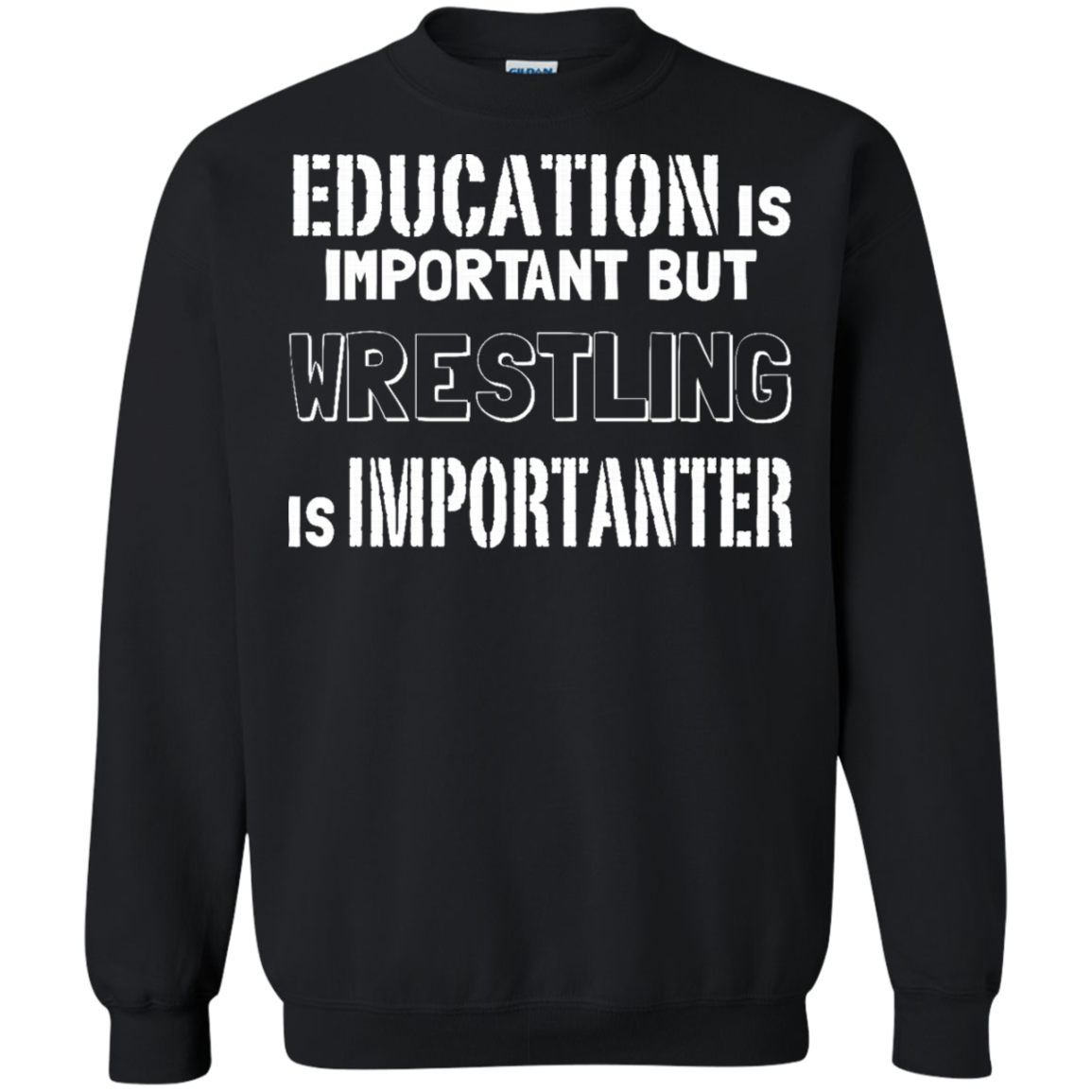 Education Is Important But Wrestling Is Importanter Pullover Sweatshirt  8 oz.