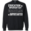 Education Is Important But Wrestling Is Importanter Pullover Sweatshirt  8 oz.