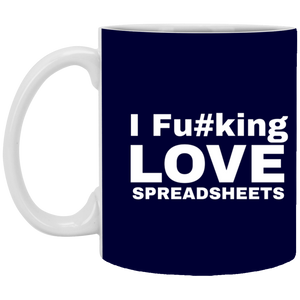I Fucking Love Spreadsheets Accountant Gift 11 oz. White Mug