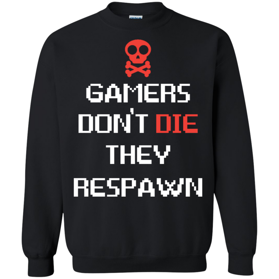 Gamers Don't Die They Respawn 3 Pullover Sweatshirt  8 oz.