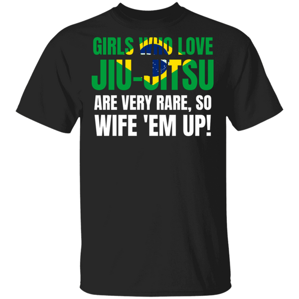 Girls Who Love Jiu-Jitsu Are Rare BJJ Brazilian Jiu-Jitsu T-Shirt