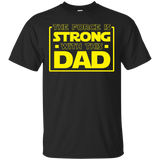 The Force Is Strong With This Dad Shirt Dad Daddy Father Fathers Day