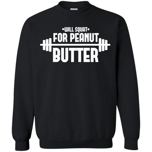 Will Squat For Peanut Butter Gym Workout Crewneck Pullover Sweatshirt  8 oz.