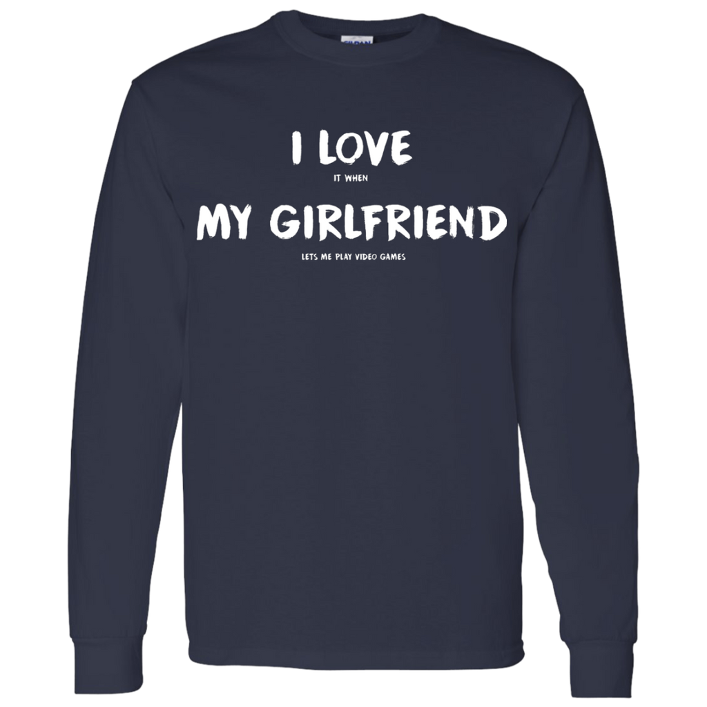 I Love It When My Girlfriend Lets Me Play Video Games - Video Gaming Shirt