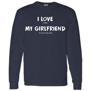 I Love It When My Girlfriend Lets Me Play Video Games - Video Gaming Shirt I Love It When My Girlfriend Lets Me Play Video Games - Video Gaming Shirt