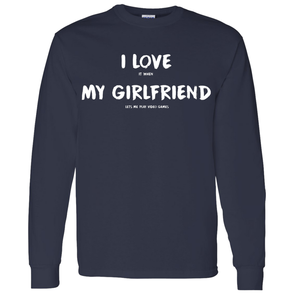 I Love It When My Girlfriend Lets Me Play Video Games - Video Gaming Shirt