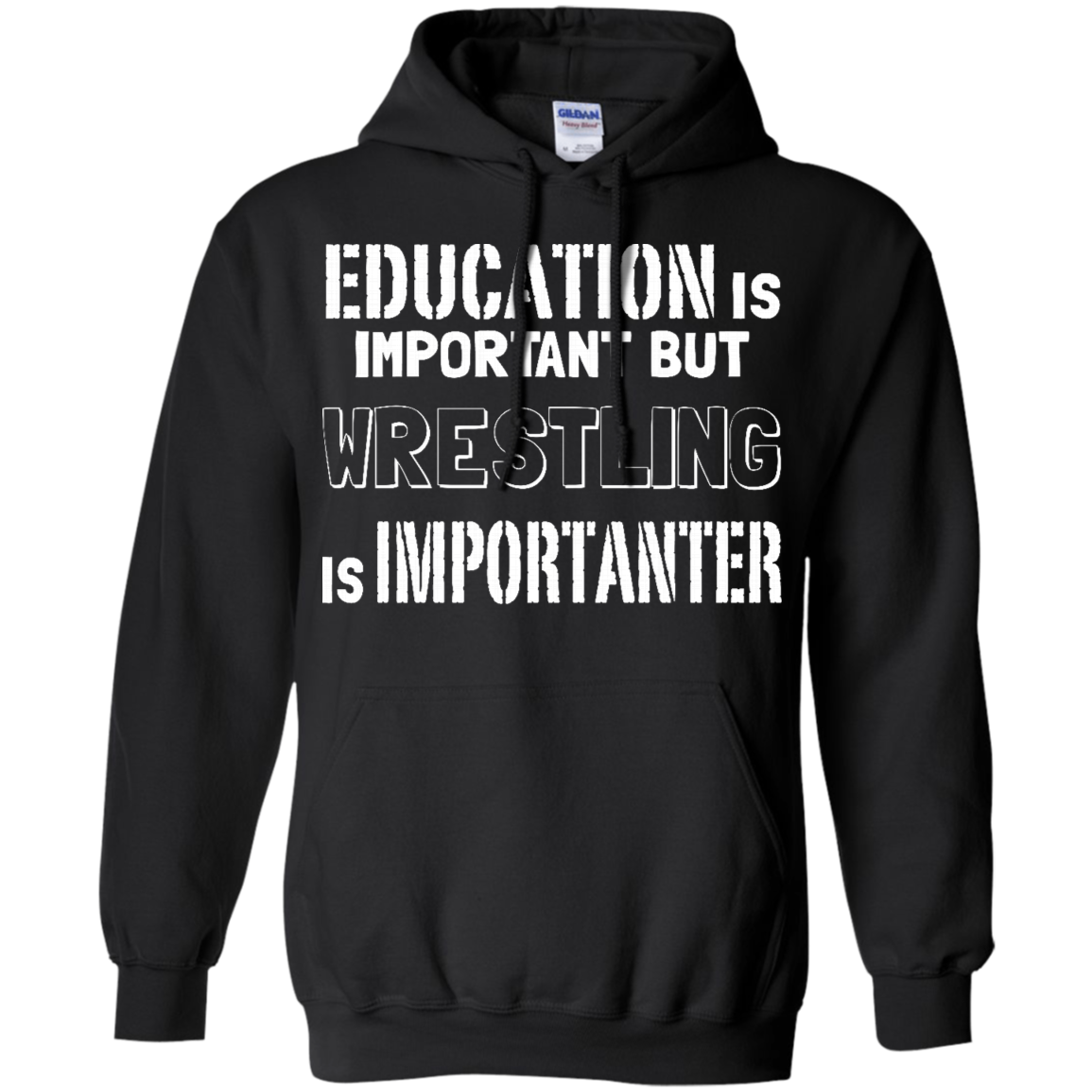 Education Is Important But Wrestling Is Importanter Pullover Hoodie 8 oz.