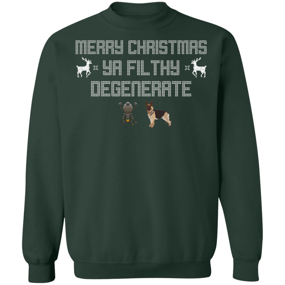 Merry Christmas Ya Filthy Degenerate Green Xmas Sweatshirt