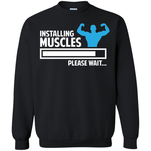 Installing Muscles Gym Workout Crewneck Pullover Sweatshirt  8 oz.