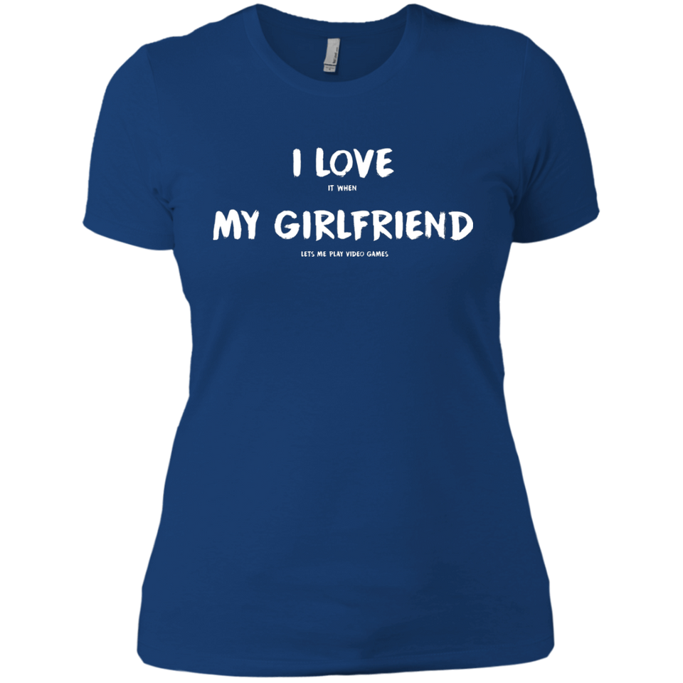 I Love It When My Girlfriend Lets Me Play Video Games - Video Gaming Shirt