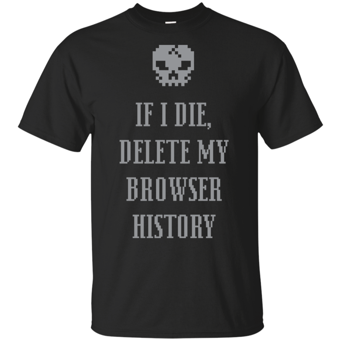 If I Die Delete My Browser History T-Shirt Secondary image