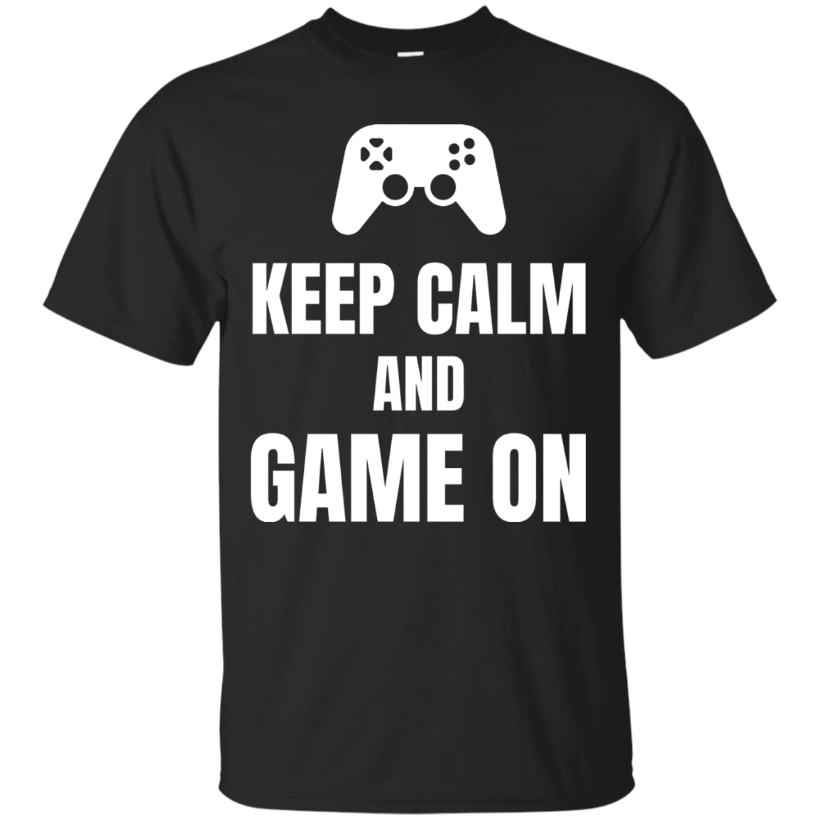 Keep Calm And Game On Video Gaming Shirt