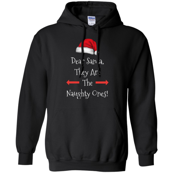 Dear Santa They Are The Naughty Ones Xmas Pullover Christmas Hoodie 8 oz.