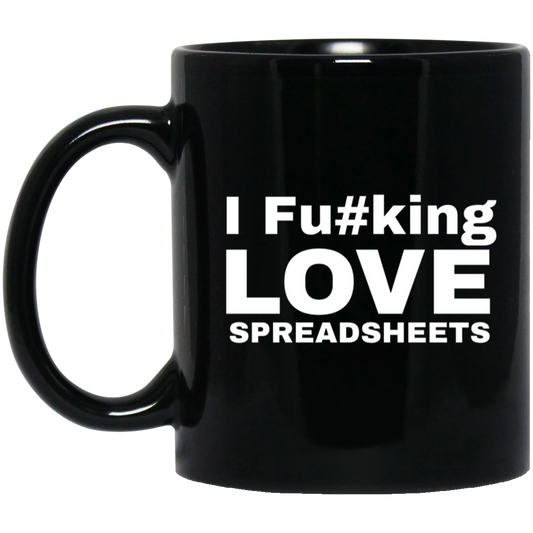 I Fucking Love Spreadsheets Accountant Gift 11 oz. Black Mug