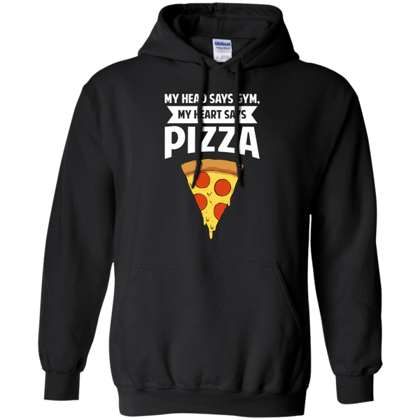 My Head Says Gym My Heart Says Pizza Pullover Hoodie 8 oz