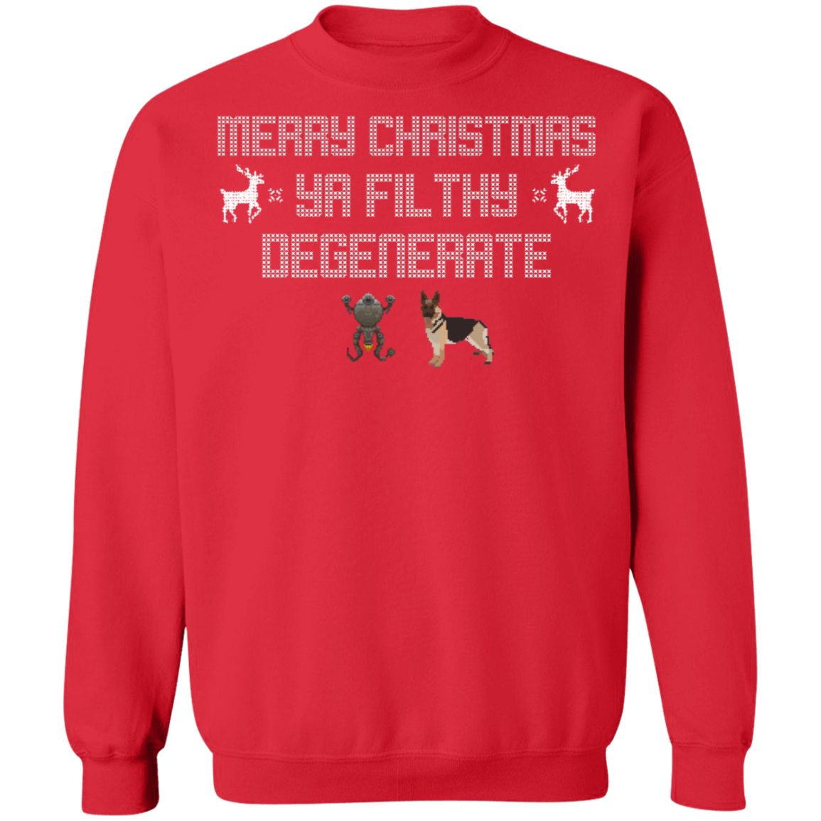 Merry Christmas Ya Filthy Degenerate Xmas Sweatshirt