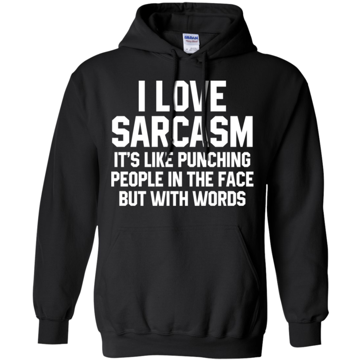 I Love Sarcasm It's Like Punching People In The Face But With Words Pullover Hoodie 8 oz. Secondary image