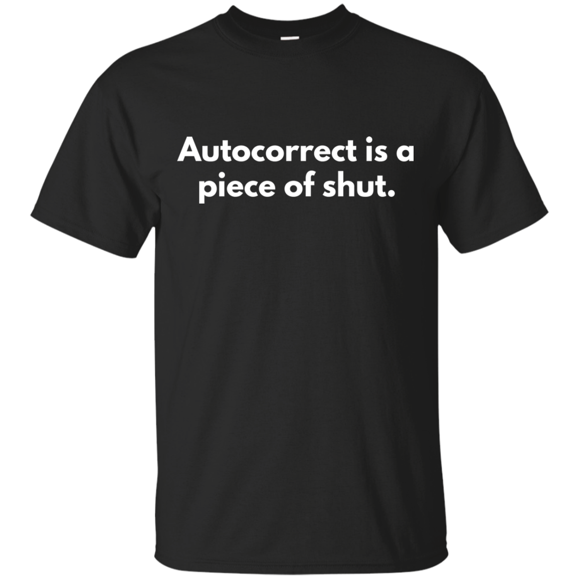 Autocorrect Is A Piece Of Shut Shirt Secondary image