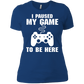 I Paused My Game To Be Here Video Gamer Shirt