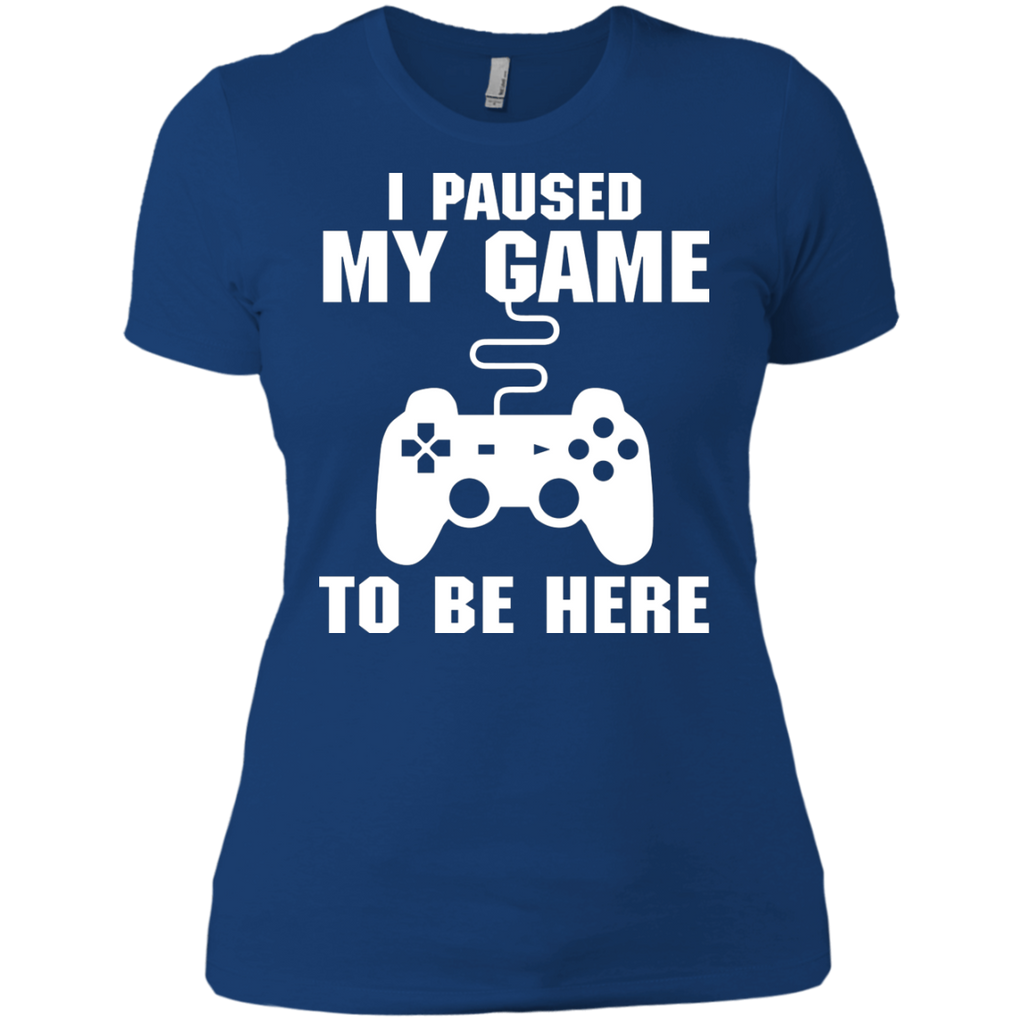 I Paused My Game To Be Here Video Gamer Shirt