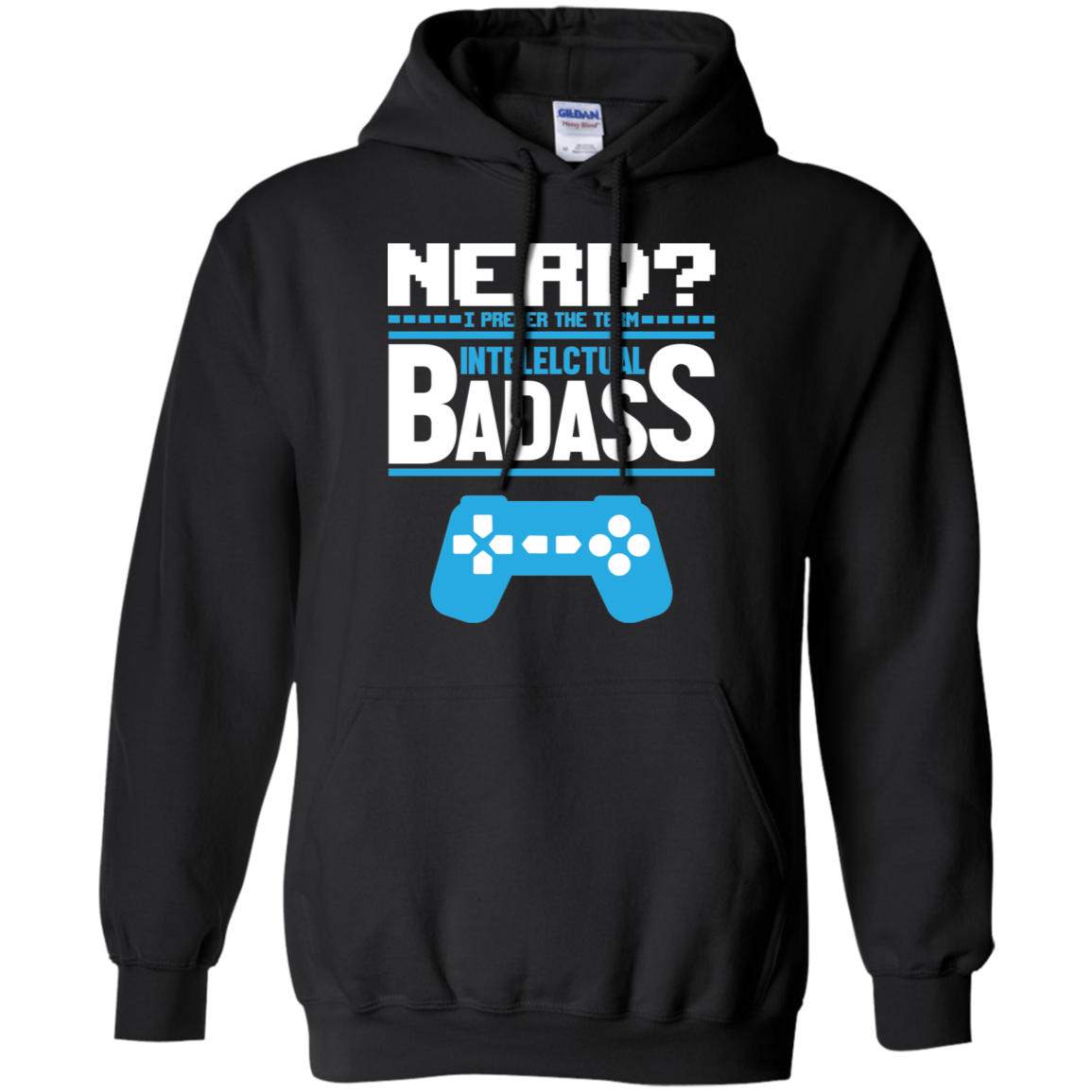 Nerd? I Prefer The Term Intellectual Badass - Video Gaming Pullover Hoodie 8 oz. Secondary image
