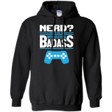 Nerd? I Prefer The Term Intellectual Badass - Video Gaming Pullover Hoodie 8 oz. Nerd? I Prefer The Term Intellectual Badass - Video Gaming Pullover Hoodie 8 oz.