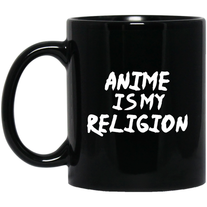 Anime Is My Religion Anime Mug | Anime Gift Cup | Anime Coffee Mug | Anime Merch | 11oz Kawaii Mug