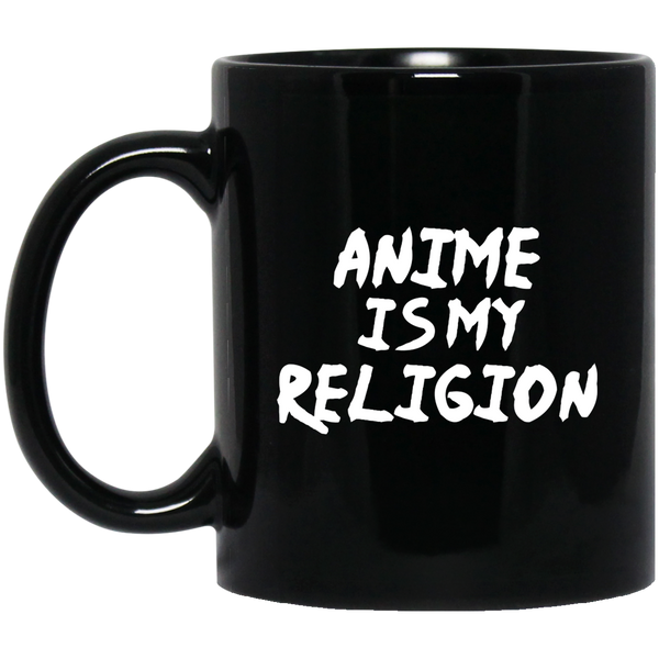 Anime Is My Religion Anime Mug | Anime Gift Cup | Anime Coffee Mug | Anime Merch | 11oz Kawaii Mug