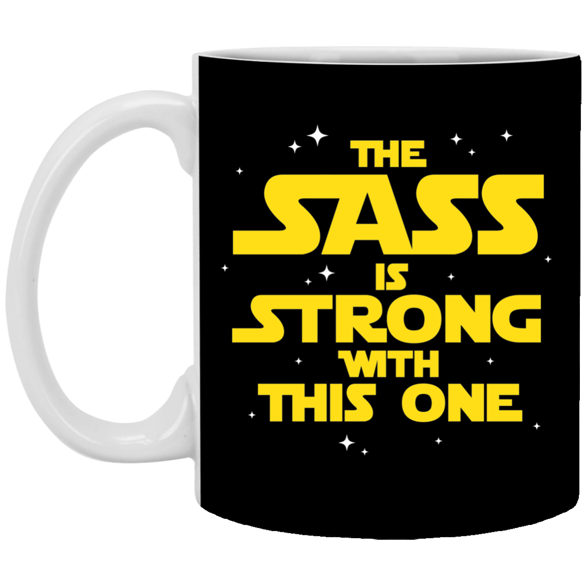 The Sass Is Strong With This One 11 oz. White Mug Main image
