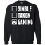 Single Taken Gaming Video Gamer Crewneck Pullover Sweatshirt  8 oz.