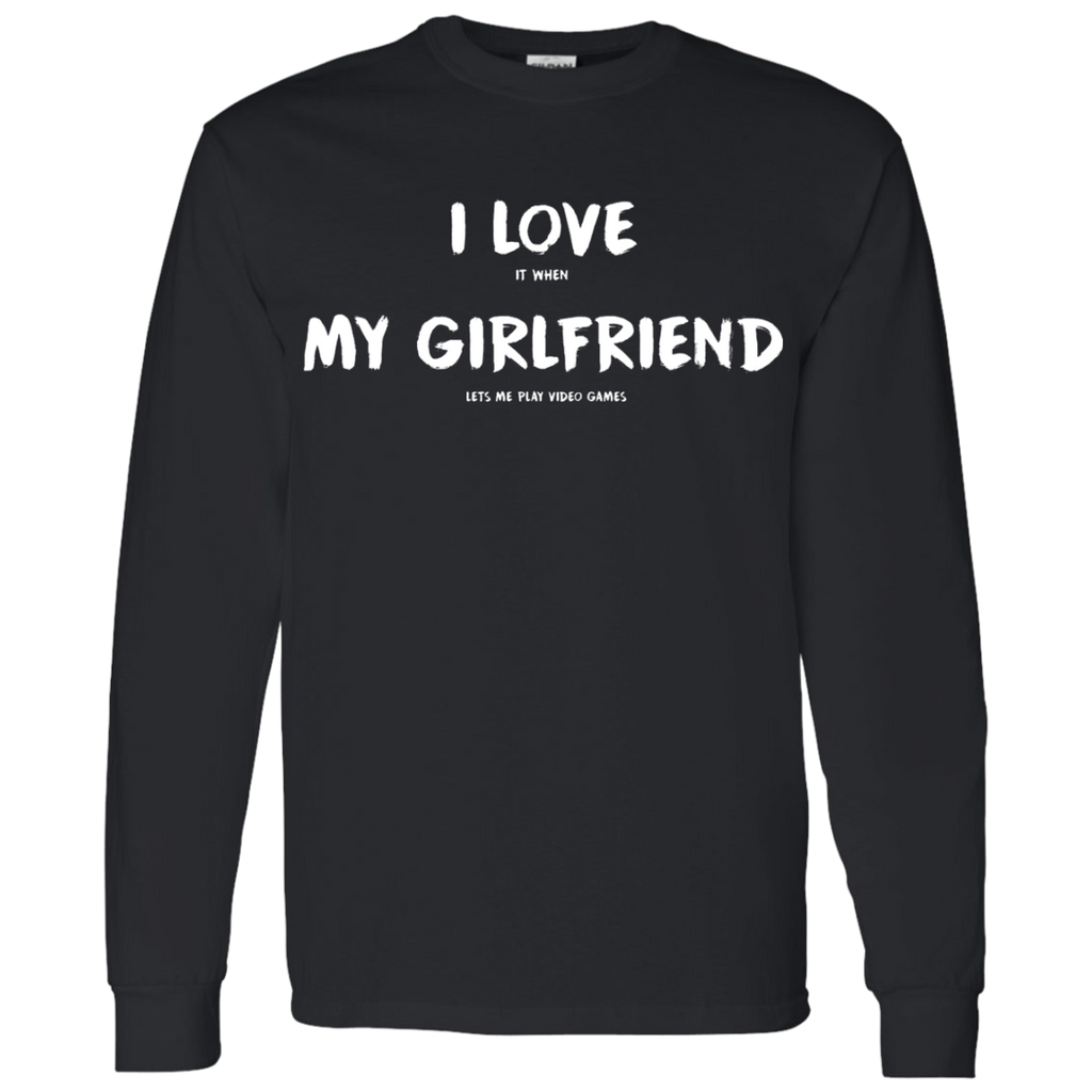 I Love It When My Girlfriend Lets Me Play Video Games - Video Gaming Shirt
