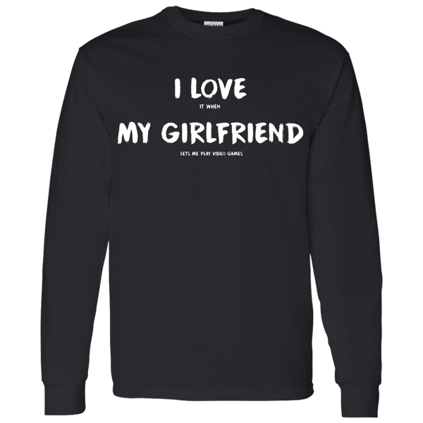 I Love It When My Girlfriend Lets Me Play Video Games - Video Gaming Shirt