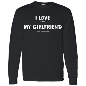 I Love It When My Girlfriend Lets Me Play Video Games - Video Gaming Shirt I Love It When My Girlfriend Lets Me Play Video Games - Video Gaming Shirt