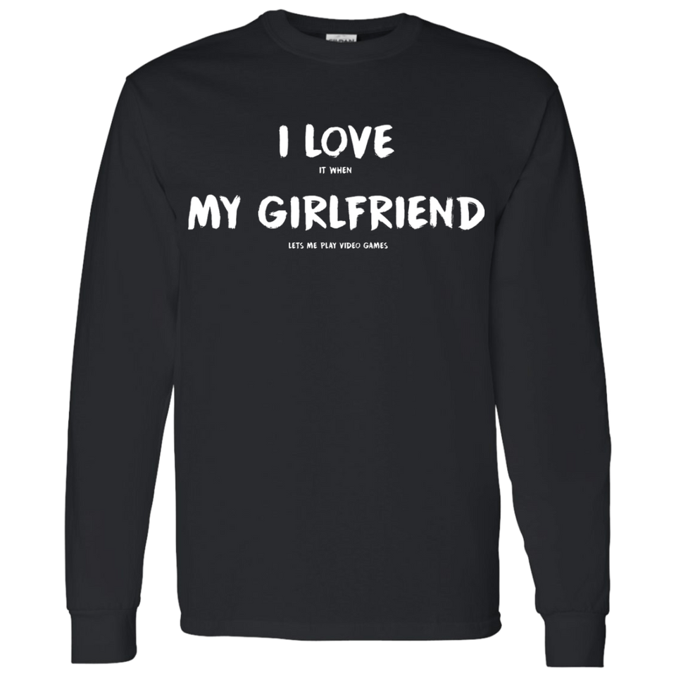 I Love It When My Girlfriend Lets Me Play Video Games - Video Gaming Shirt