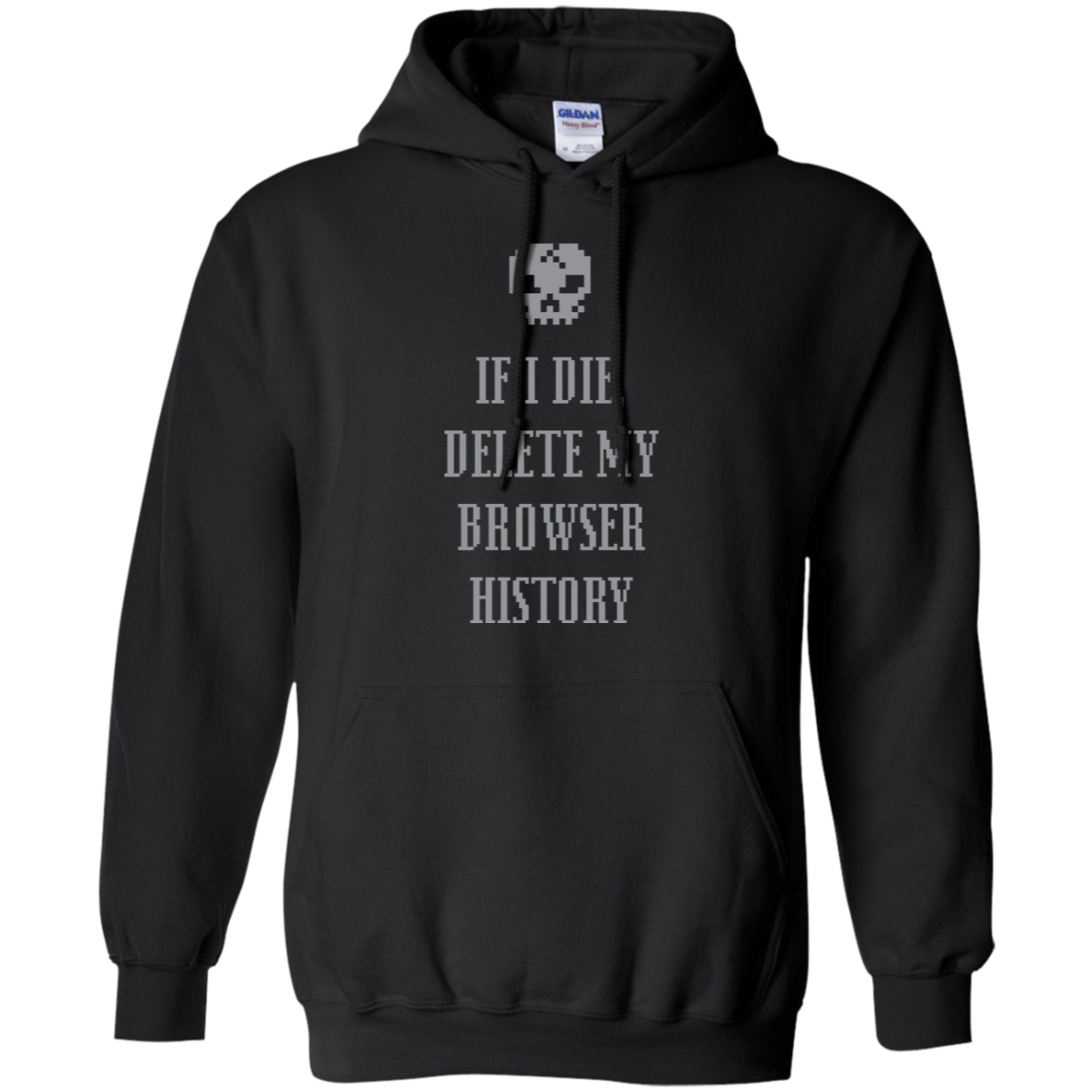 If I Die Delete My Browser History Pullover Hoodie 8 oz. Secondary image