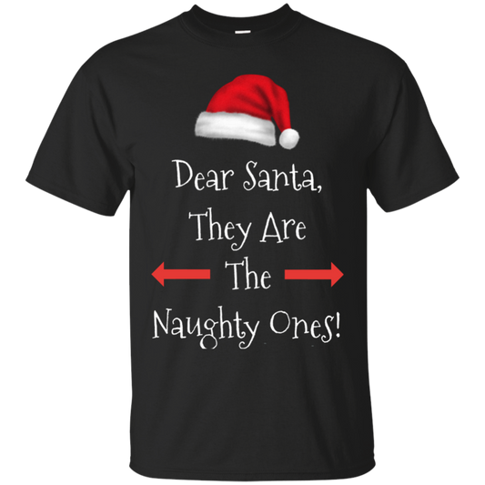 Dear Santa They Are The Naughty Ones Xmas Cotton Christmas T-Shirt