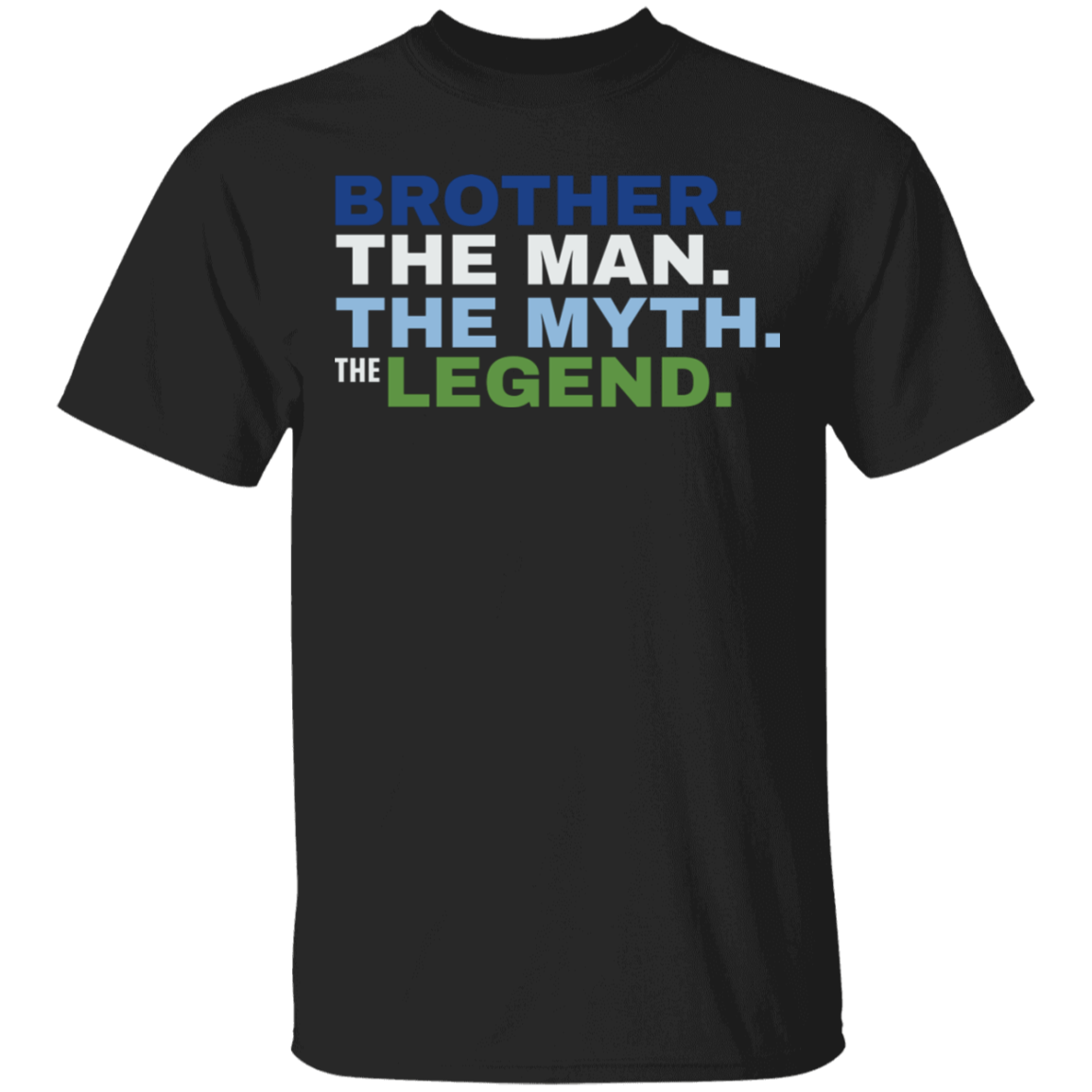 Brother The Man The Myth The Legend T-Shirt
