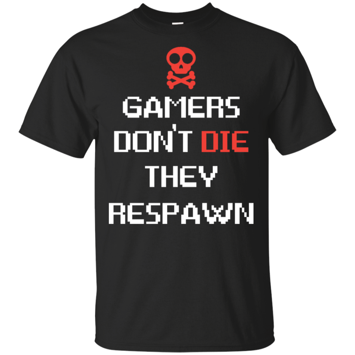 Gamers Don't Die They Respawn 3 T-Shirt