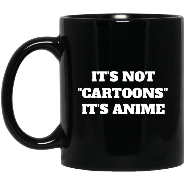 It's Not Cartoons It's Anime Anime Mug | Anime Gift Cup | Anime Coffee Mug | Anime Merch | 11oz Kawaii Mug