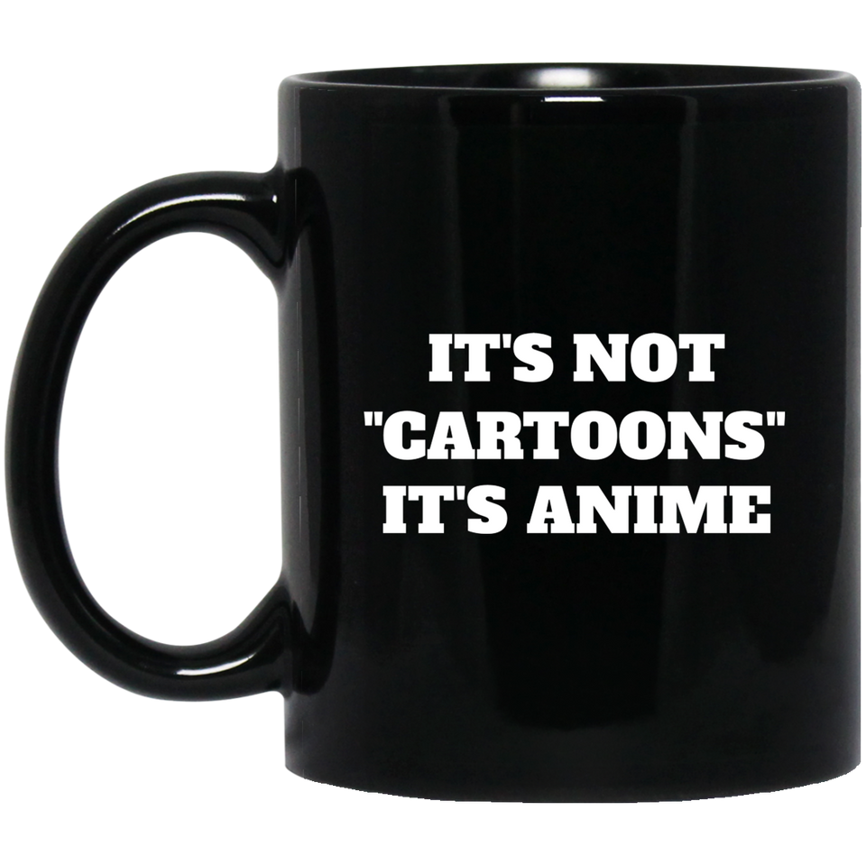 It's Not Cartoons It's Anime Anime Mug | Anime Gift Cup | Anime Coffee Mug | Anime Merch | 11oz Kawaii Mug