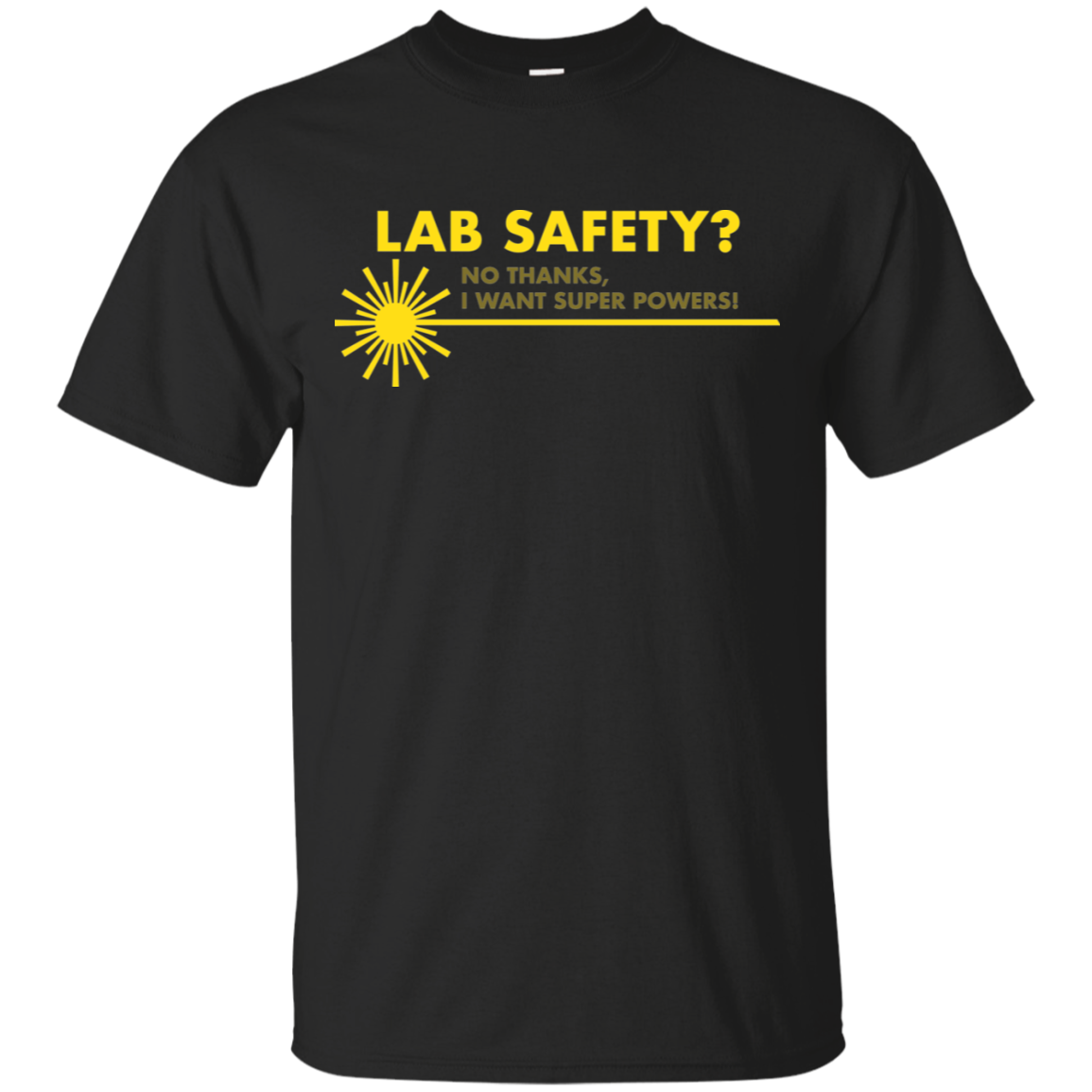 Screw Lab Safety I Want Superpowers T-Shirt Secondary image