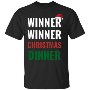 Winner Winner Christmas Dinner Xmas Holidays Cotton T-Shirt Winner Winner Christmas Dinner Xmas Holidays Cotton T-Shirt