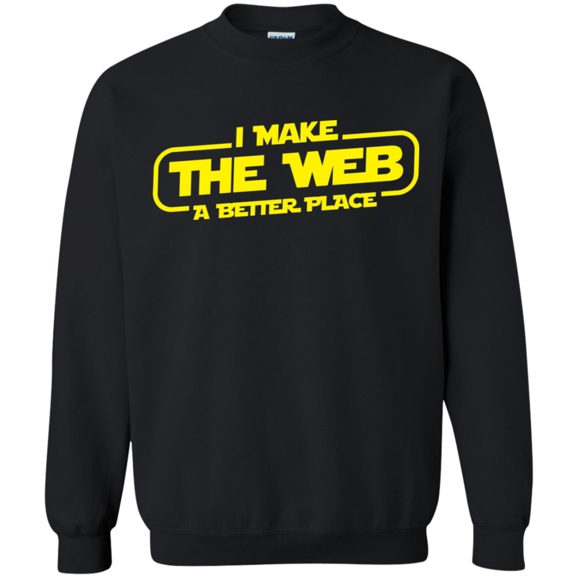 I Make The Web A Better Place - Web Designer/Web Developer Crewneck Pullover Sweatshirt  8 oz. Main image