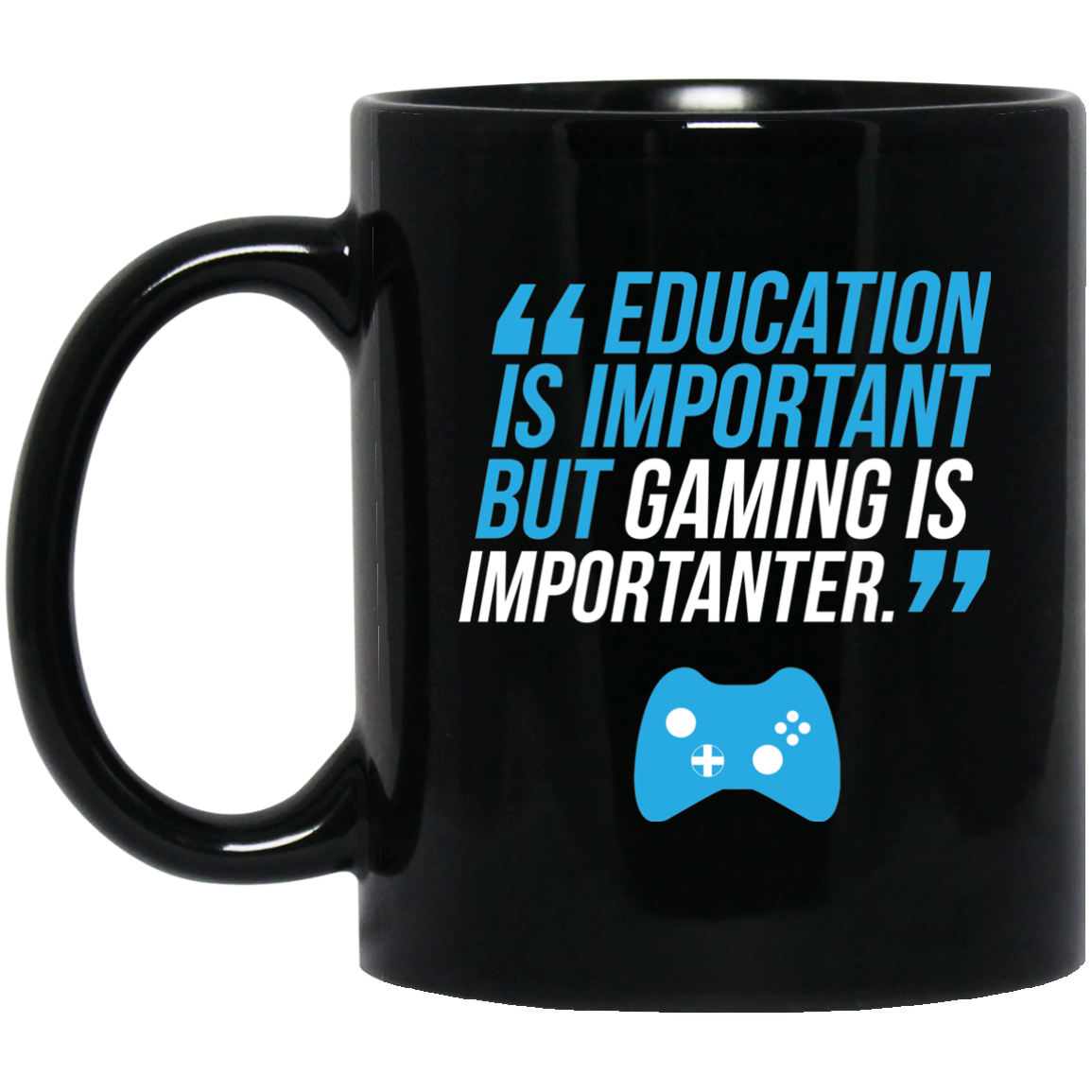 Education Is Important But Gaming Is Importanter 11 oz. Black Mug Secondary image