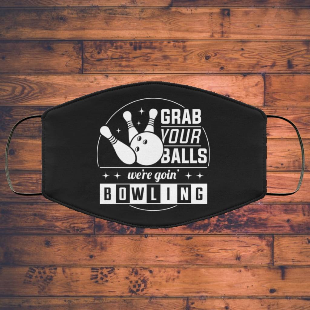 Grab Your Balls We're Going Bowling - Bowling Lover FMA Face Mask Main image