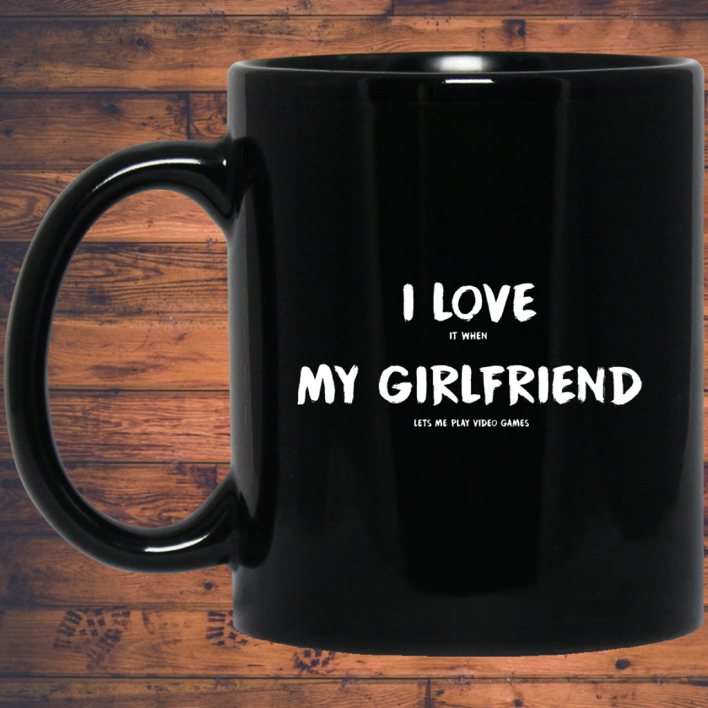 I Love It When My Girlfriend Lets Me Play Video Games - Video Gaming 11 oz. Black Mug Secondary image
