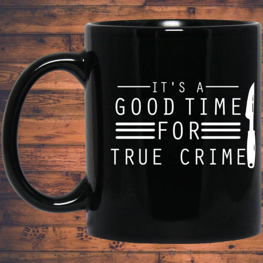 True Crime Shirt | True Crime Gifts | True Crime Unisex 11 oz. Black Mug