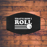 Bowling That's How I Roll - Bowling Lover Face Mask Bowling That's How I Roll - Bowling Lover Face Mask