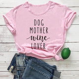 Dog Mother Wine Lover T-Shirt Dog Mother Wine Lover T-Shirt